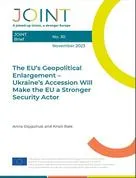 The EU’s Geopolitical Enlargement – Ukraine’s Accession Will Make the EU a Stronger Security Actor