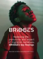 Assessing the production and impact of migration narratives BRIDGES key findings