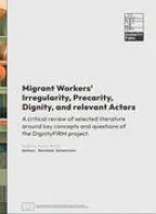 Working Paper. Migrant Workers Irregularity, precarity, dignity and relevant actors